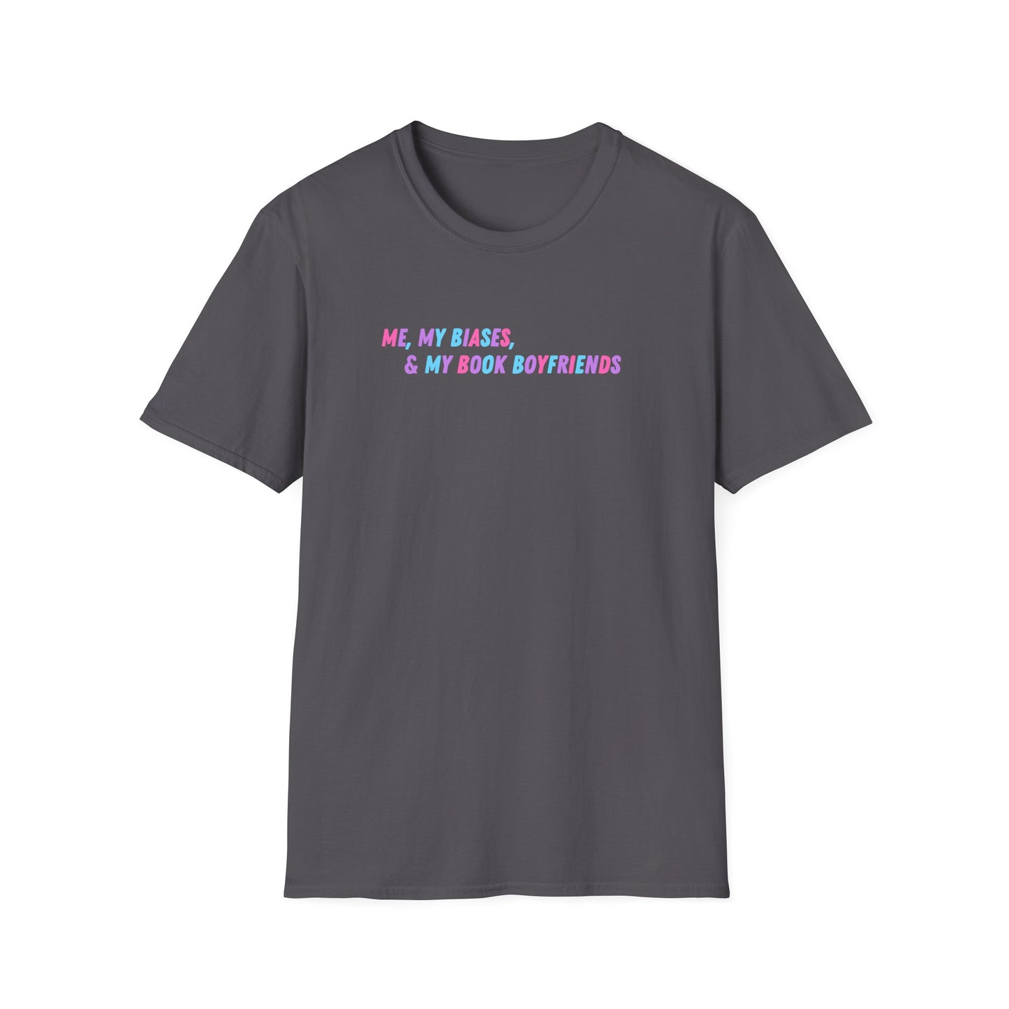 ME, MY BIASES, & MY BOOK BOYFRIENDS Softstyle T-Shirt