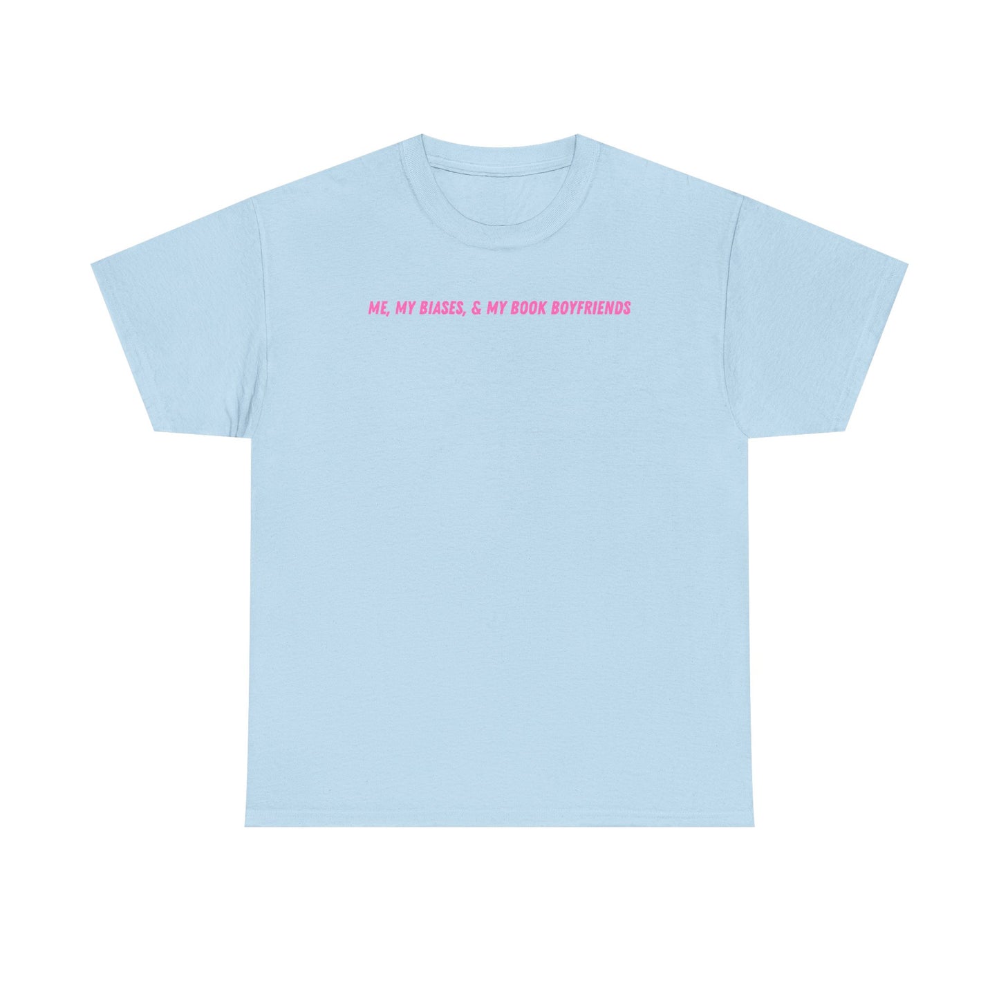 ME, MY BIASES, & MY BOOK BOYFRIENDS (pink) Heavy Cotton Tee