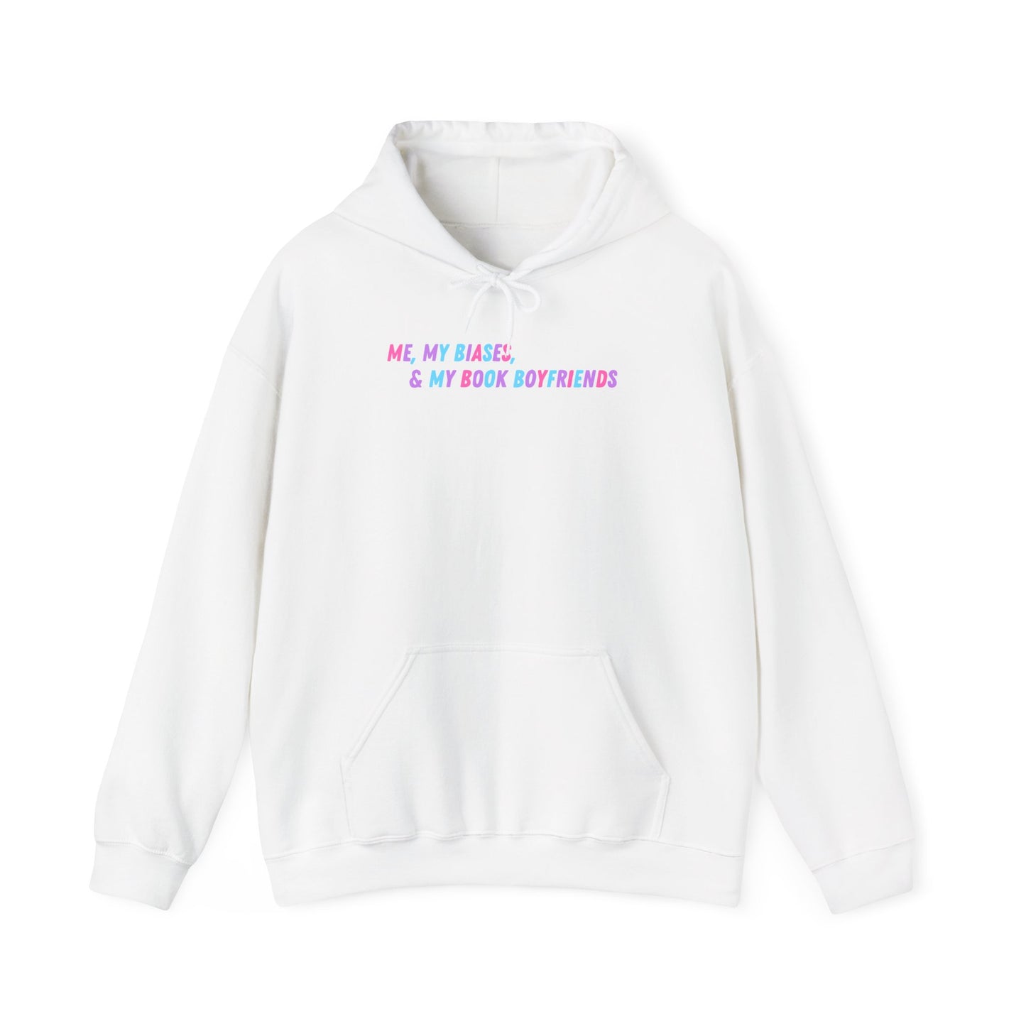 ME, MY BIASES, & MY BOOK BOYFRIENDS (colorful) Hooded Sweatshirt