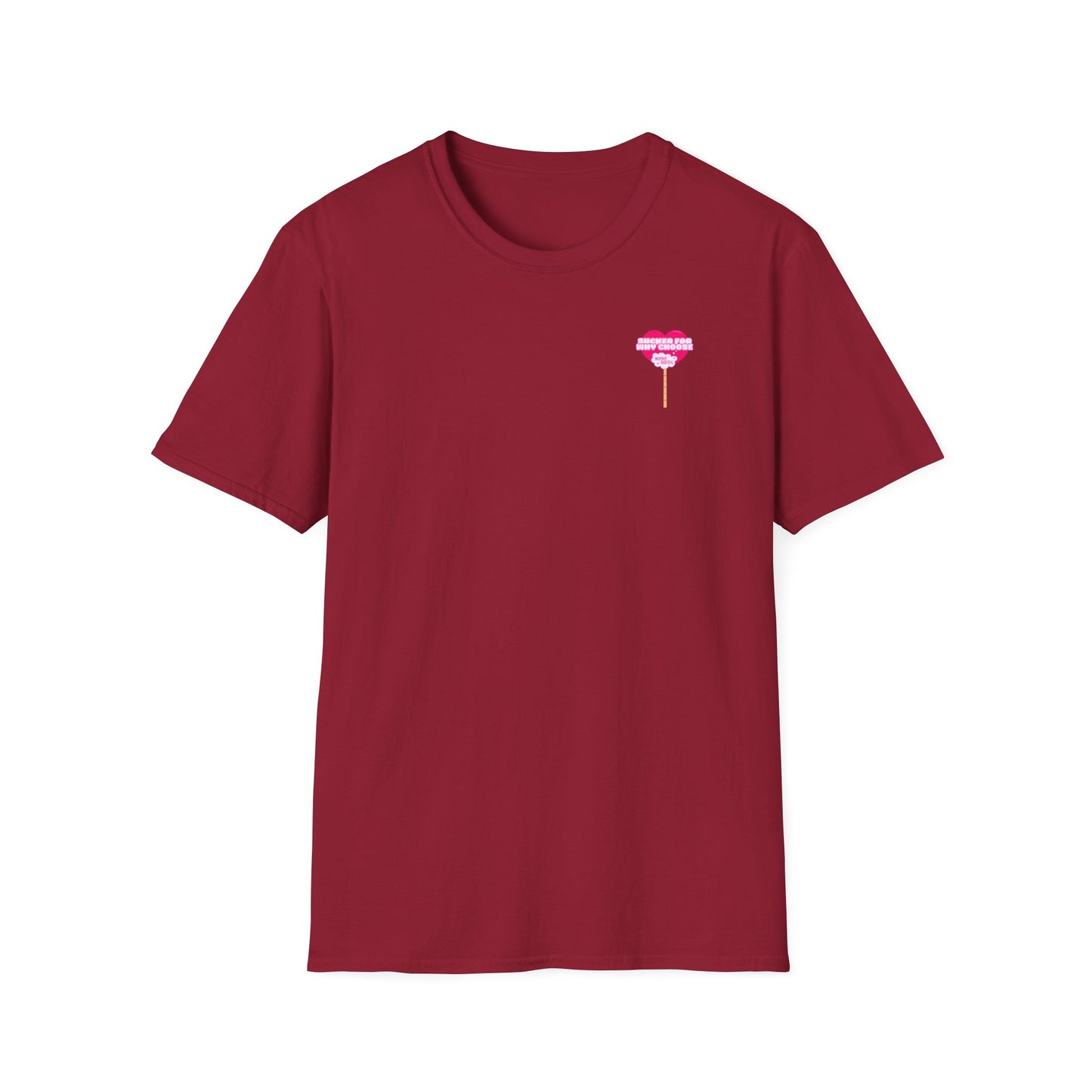 Sucker For Why Choose Softstyle T-Shirt