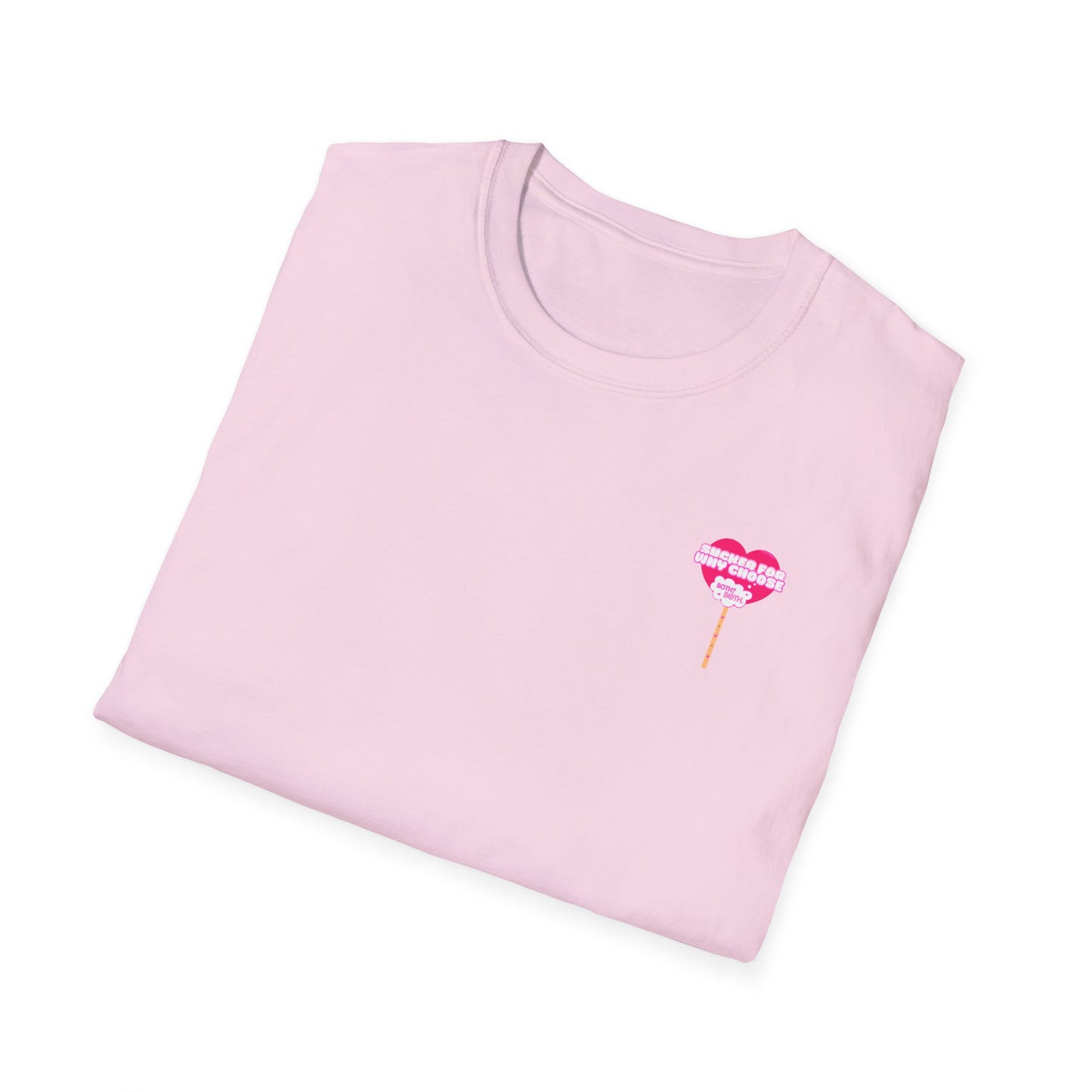 Sucker For Why Choose Softstyle T-Shirt