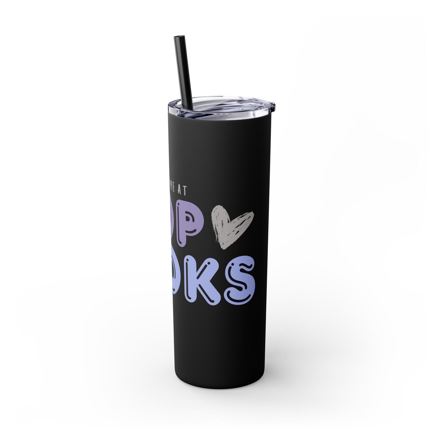 YOU HAD ME AT… Skinny Tumbler with Straw, 20oz