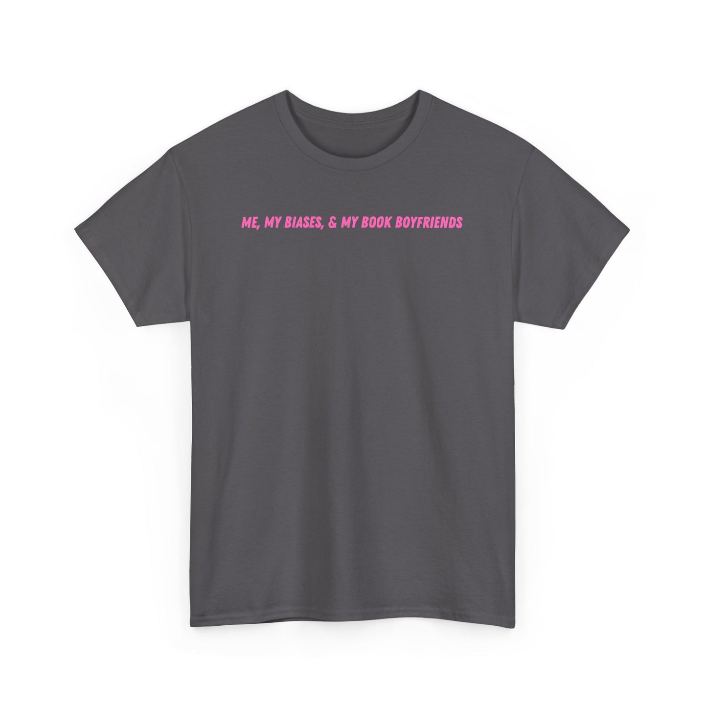 ME, MY BIASES, & MY BOOK BOYFRIENDS (pink) Heavy Cotton Tee