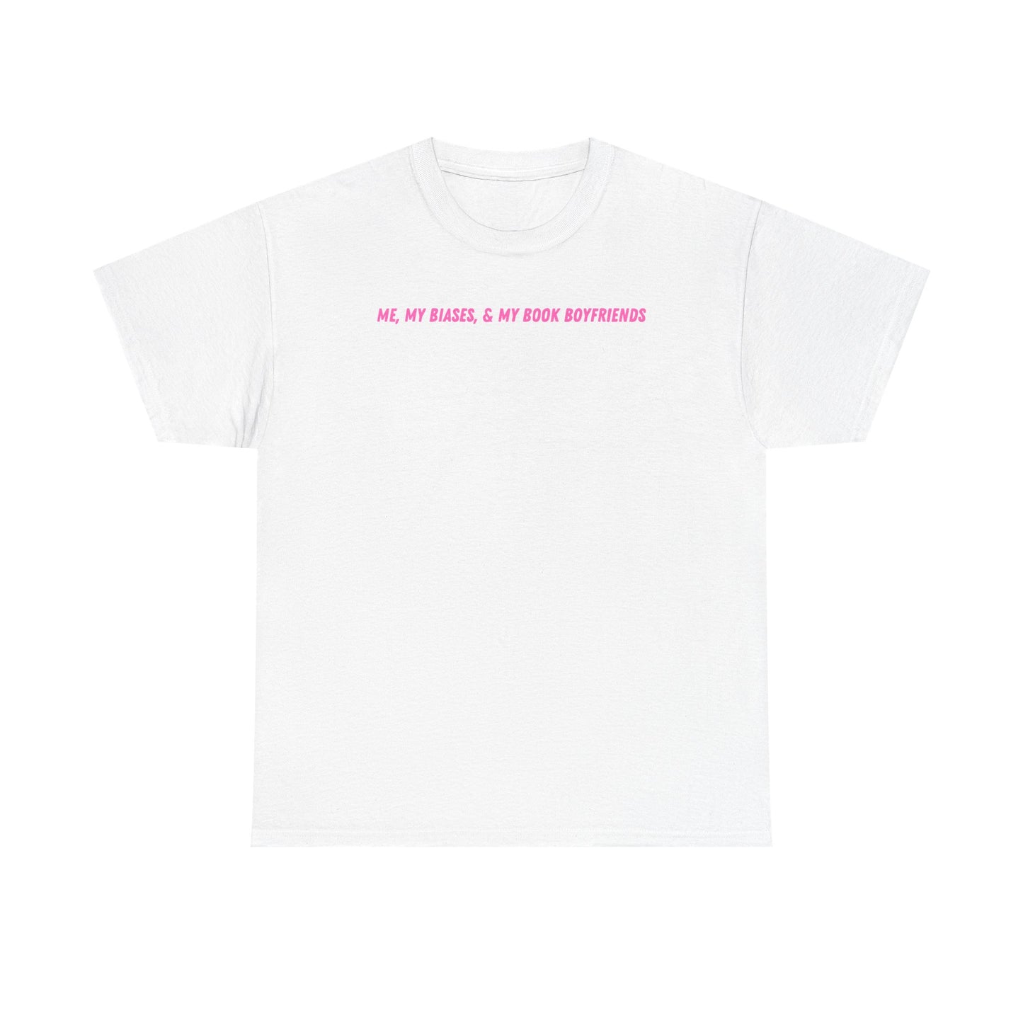 ME, MY BIASES, & MY BOOK BOYFRIENDS (pink) Heavy Cotton Tee