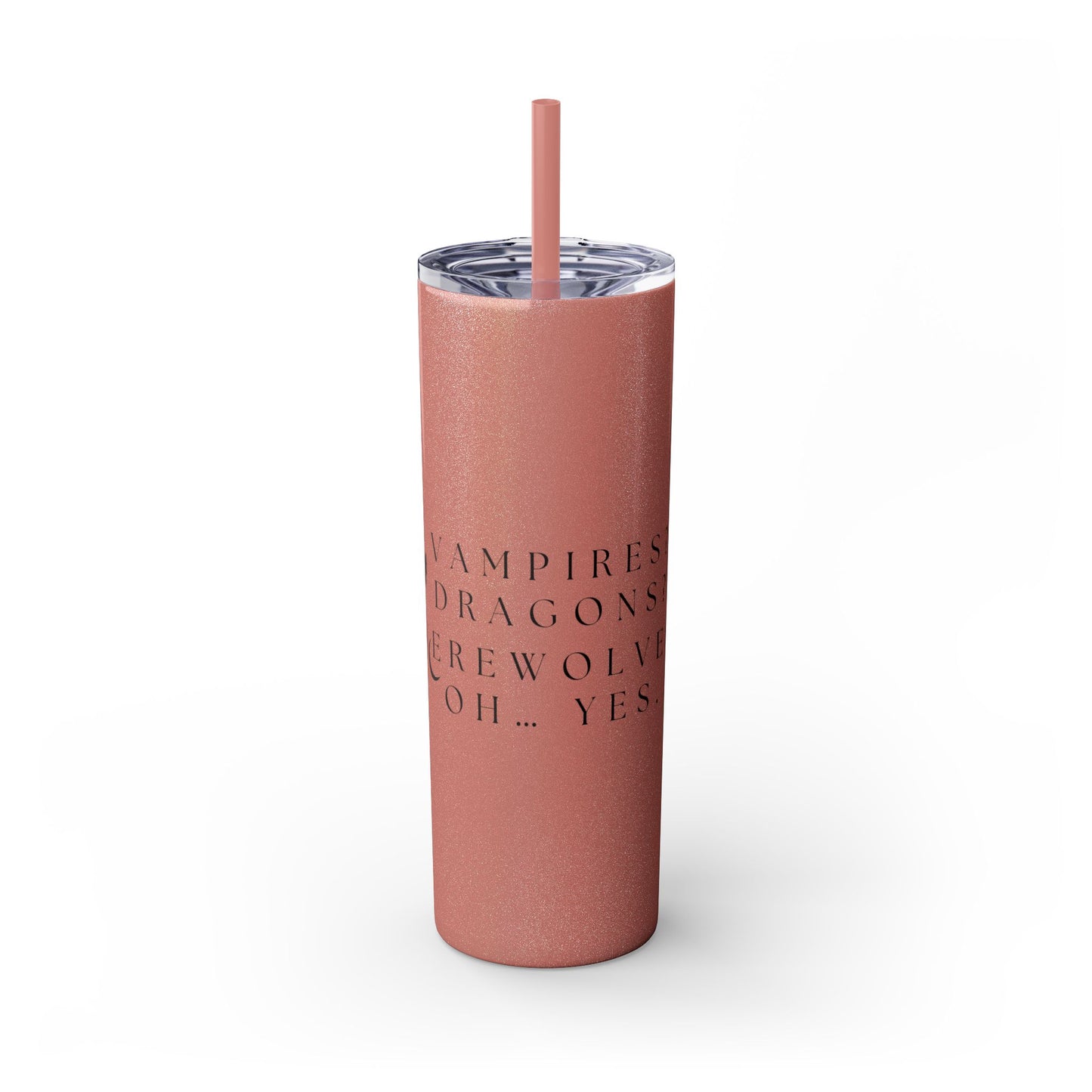 OH MY Skinny Tumbler with Straw, 20oz