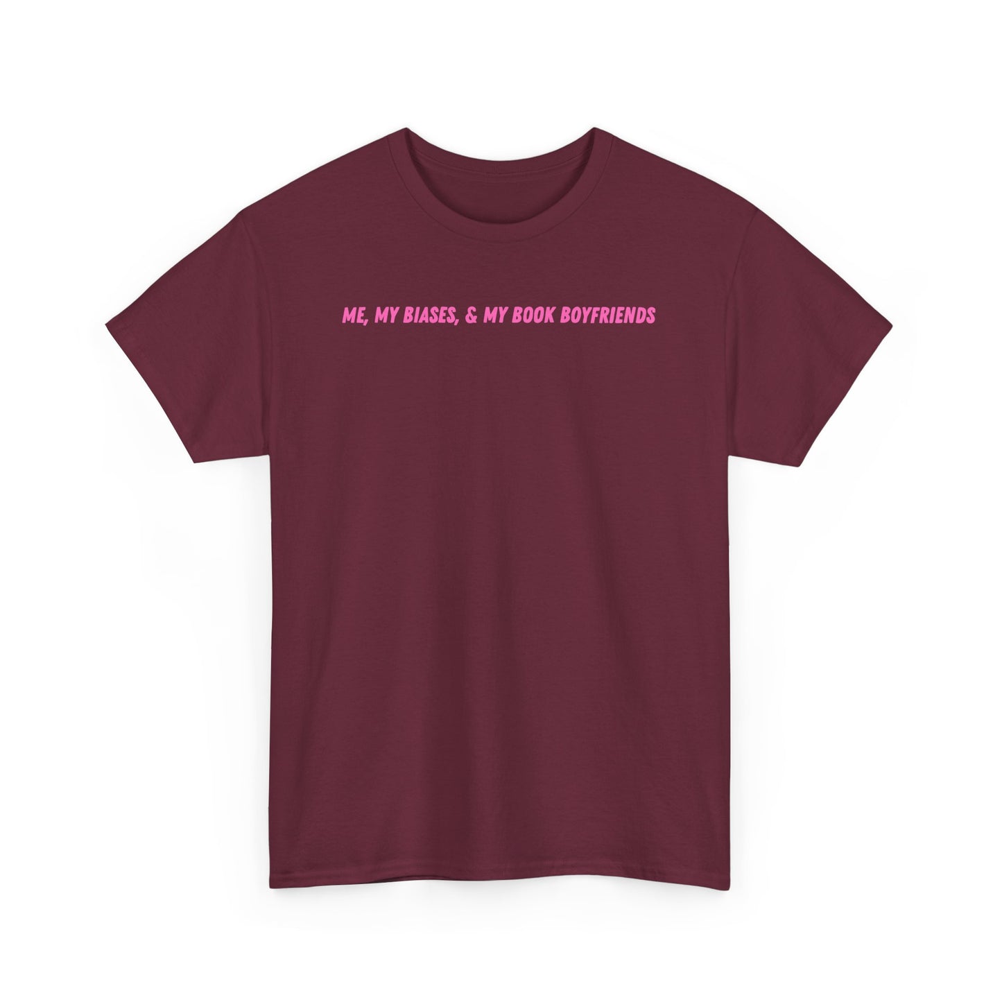 ME, MY BIASES, & MY BOOK BOYFRIENDS (pink) Heavy Cotton Tee