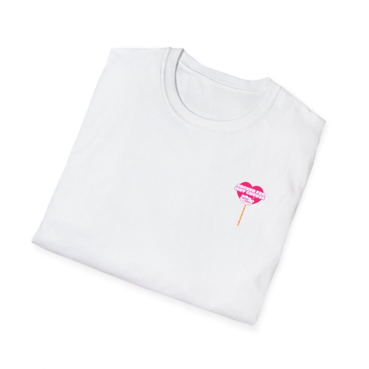 Sucker For Why Choose Softstyle T-Shirt