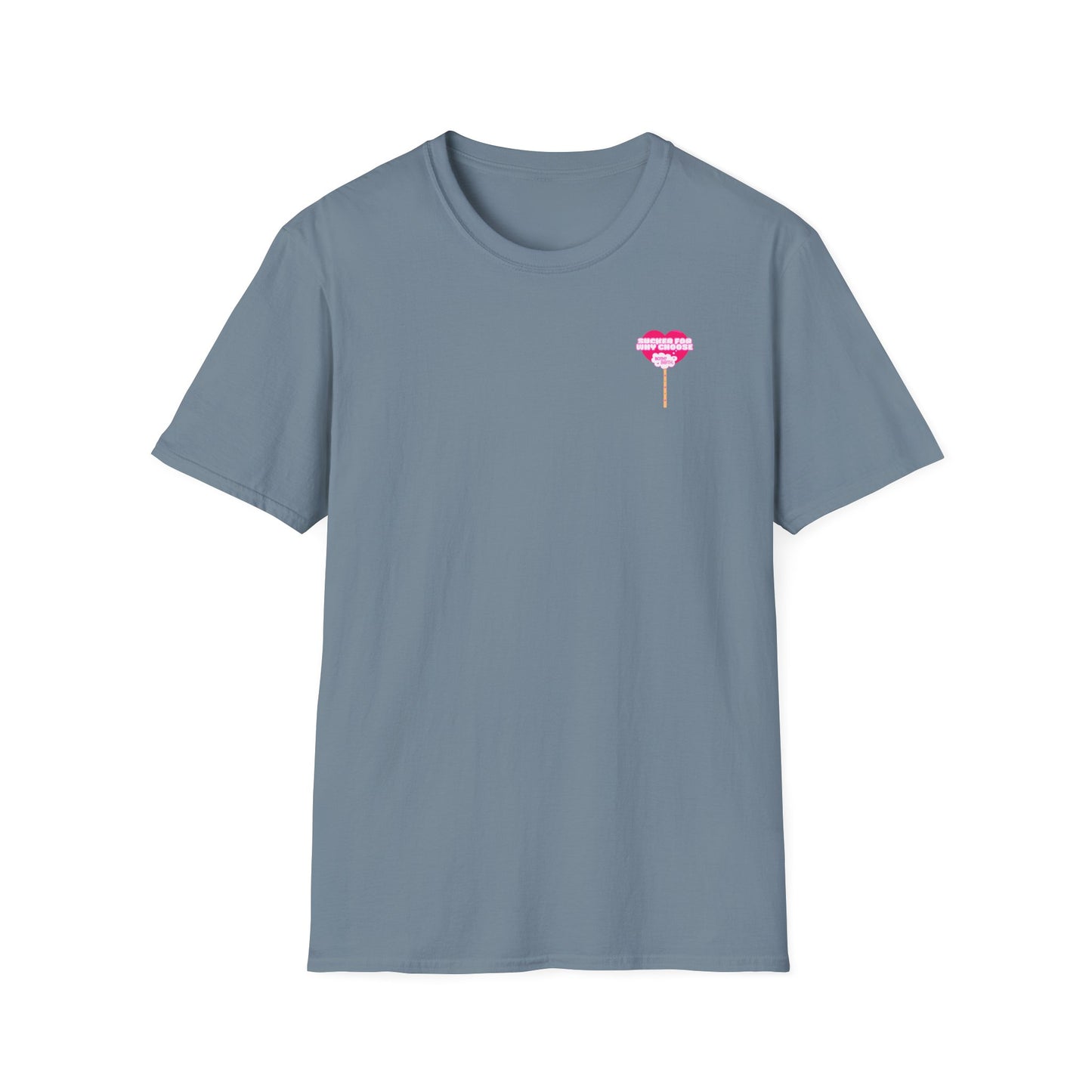 Sucker For Why Choose Softstyle T-Shirt