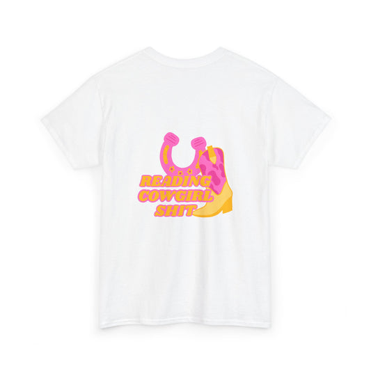 Reading Cowgirl Sh*t Heavy Cotton Tee