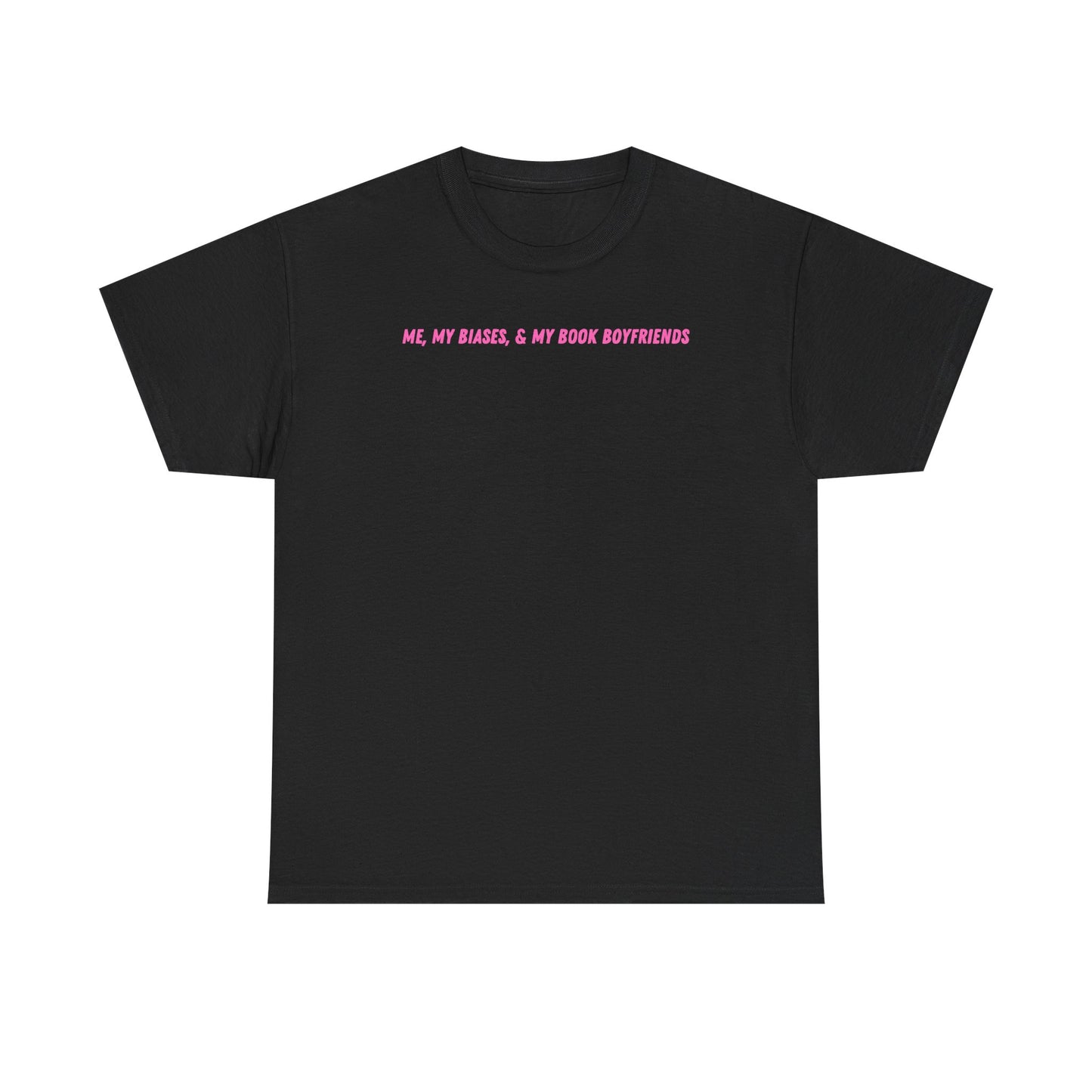 ME, MY BIASES, & MY BOOK BOYFRIENDS (pink) Heavy Cotton Tee