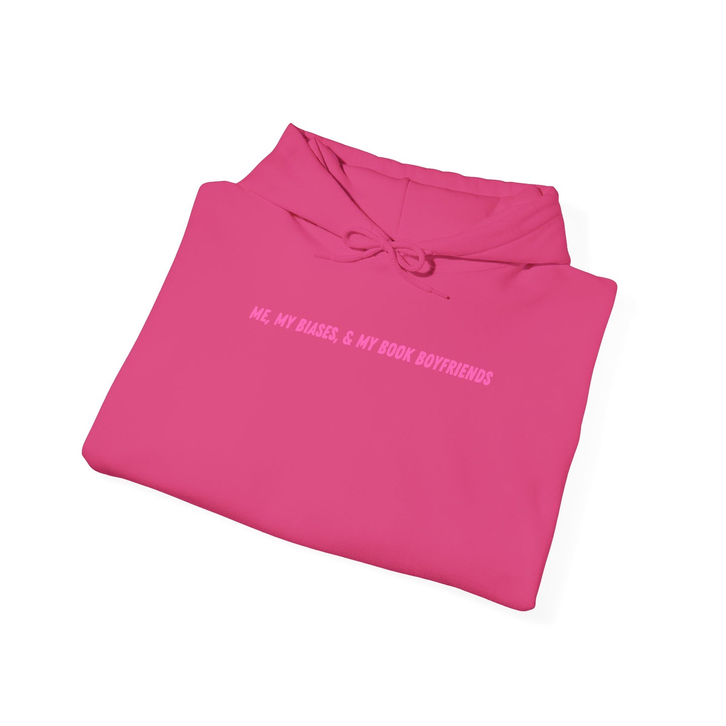 ME, MY BIASES, & MY BOOK BOYFRIENDS (pink) Hooded Sweatshirt