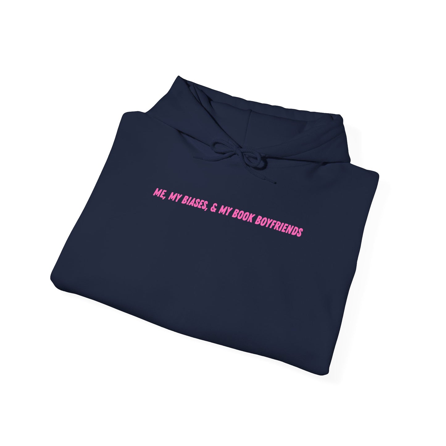 ME, MY BIASES, & MY BOOK BOYFRIENDS (pink) Hooded Sweatshirt