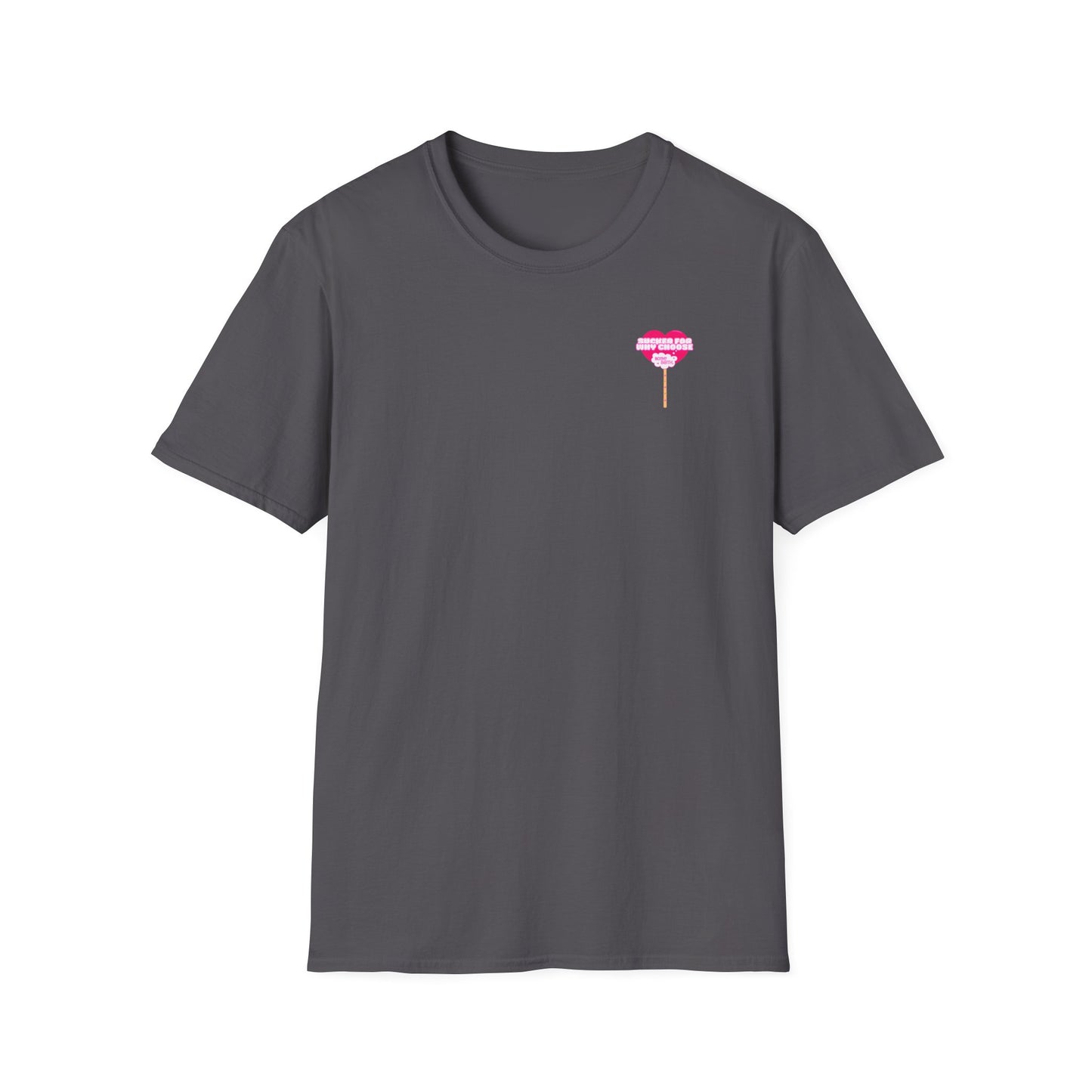 Sucker For Why Choose Softstyle T-Shirt