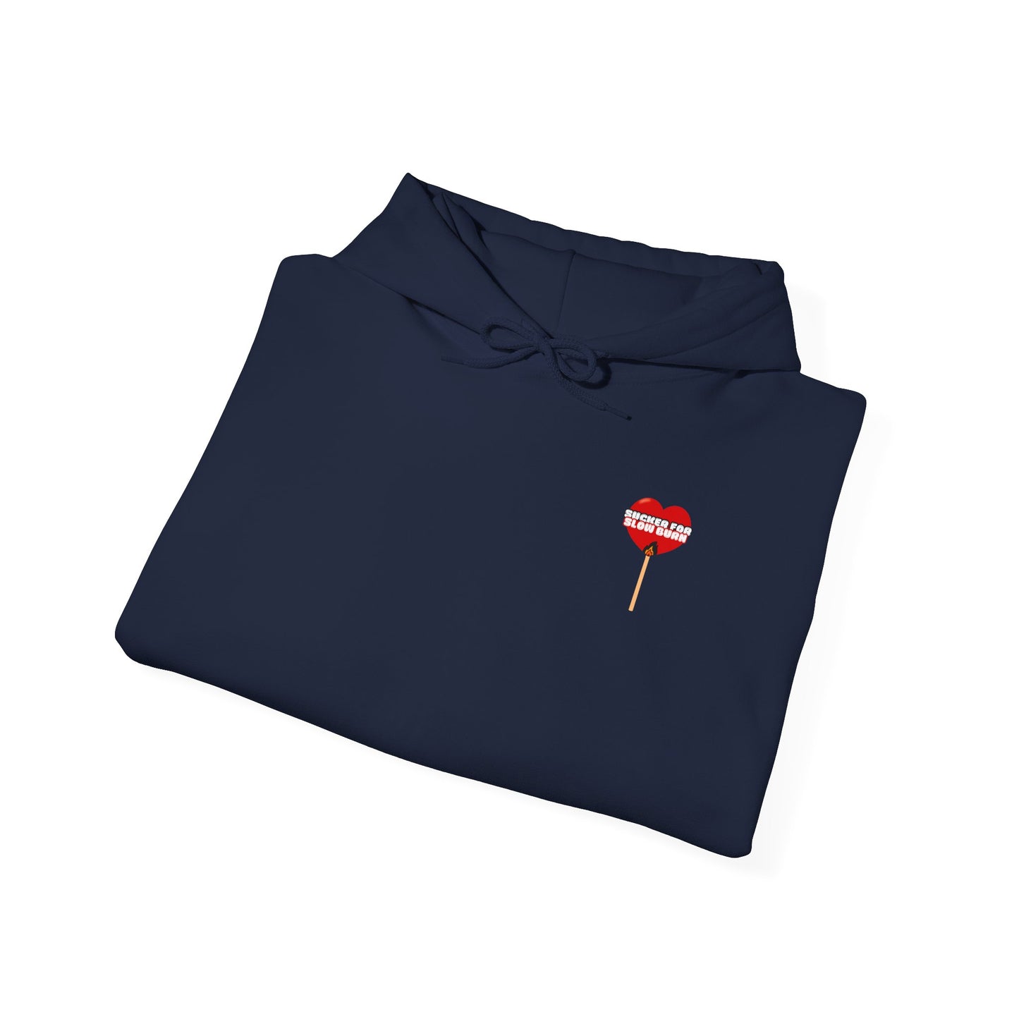 Sucker For Slow Burn Hooded Sweatshirt