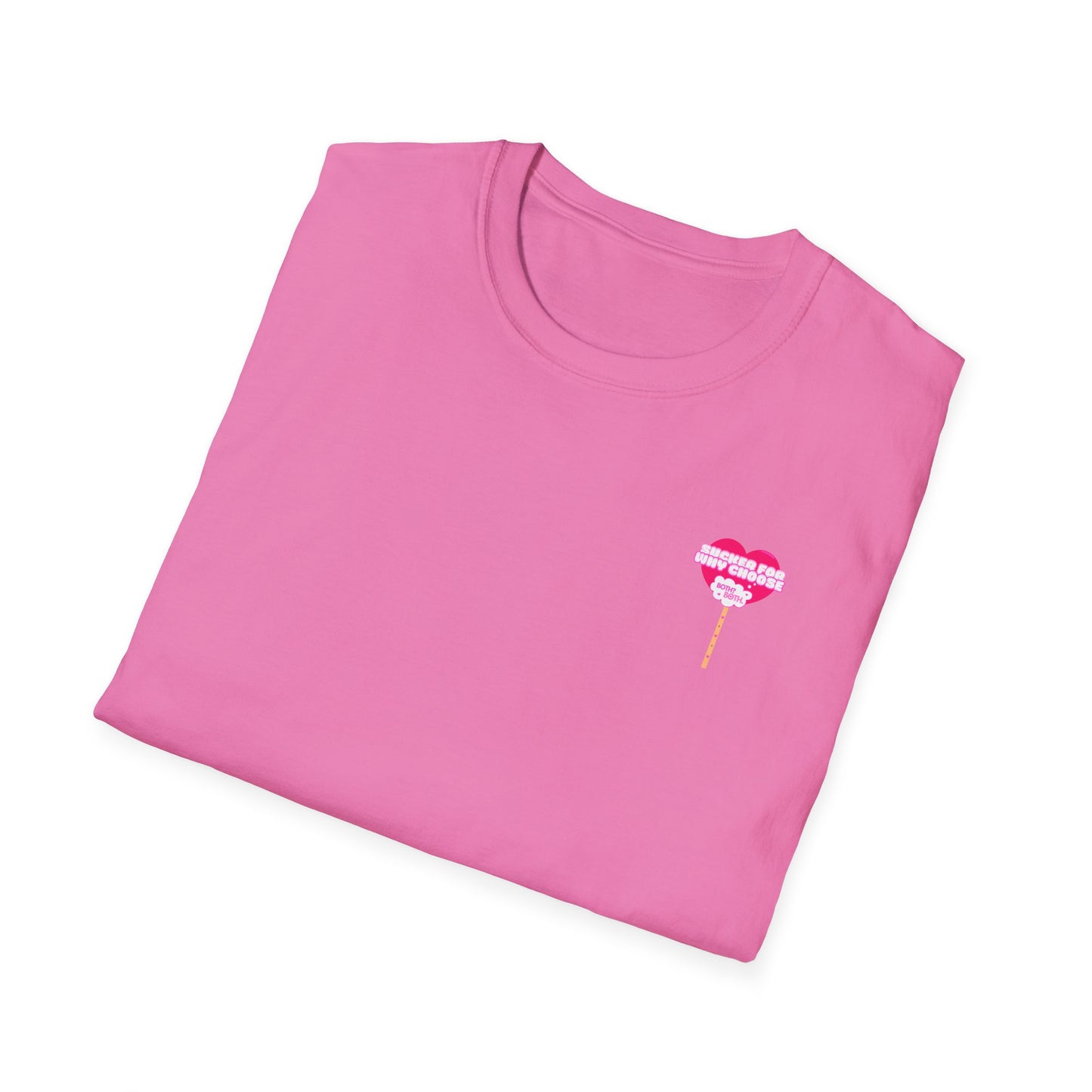 Sucker For Why Choose Softstyle T-Shirt