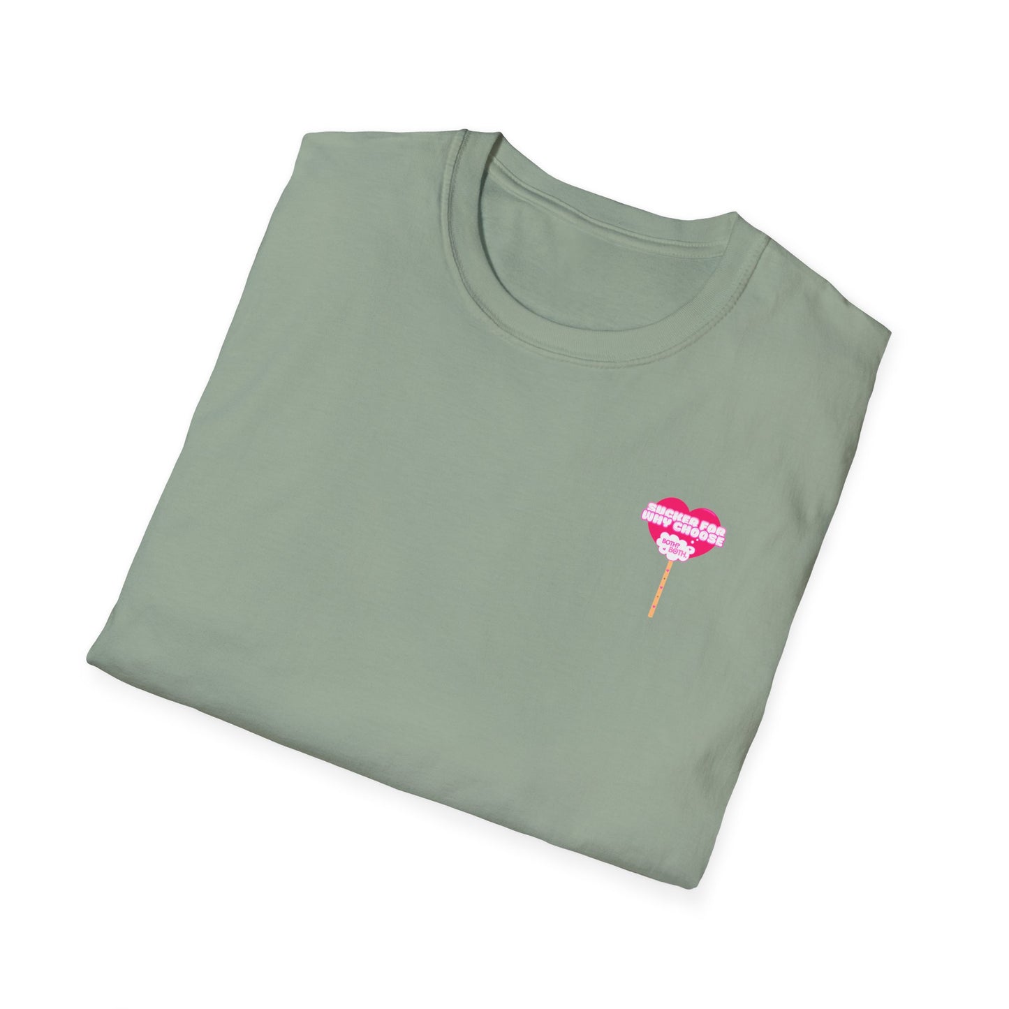 Sucker For Why Choose Softstyle T-Shirt