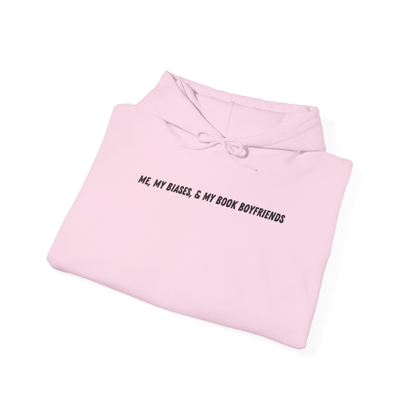 ME, MY BIASES, & MY BOOK BOYFRIENDS Hooded Sweatshirt