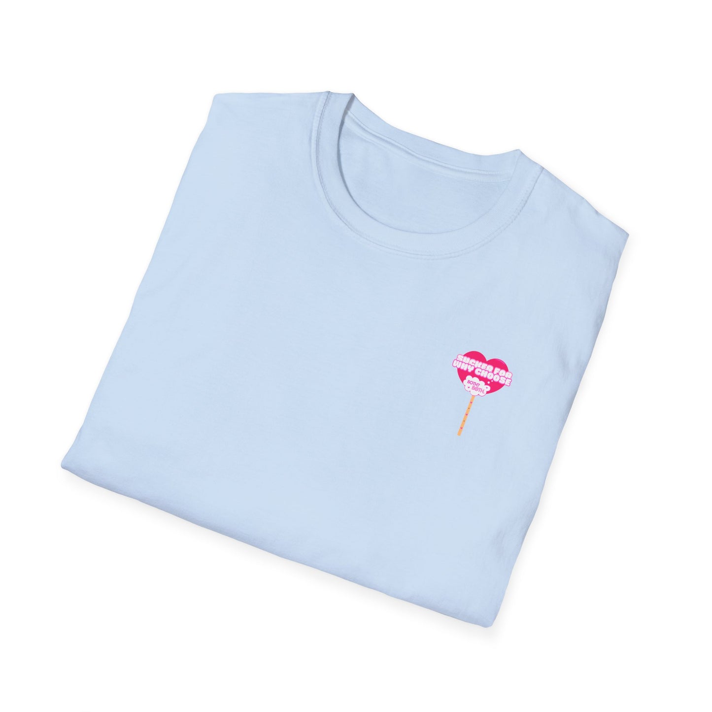 Sucker For Why Choose Softstyle T-Shirt