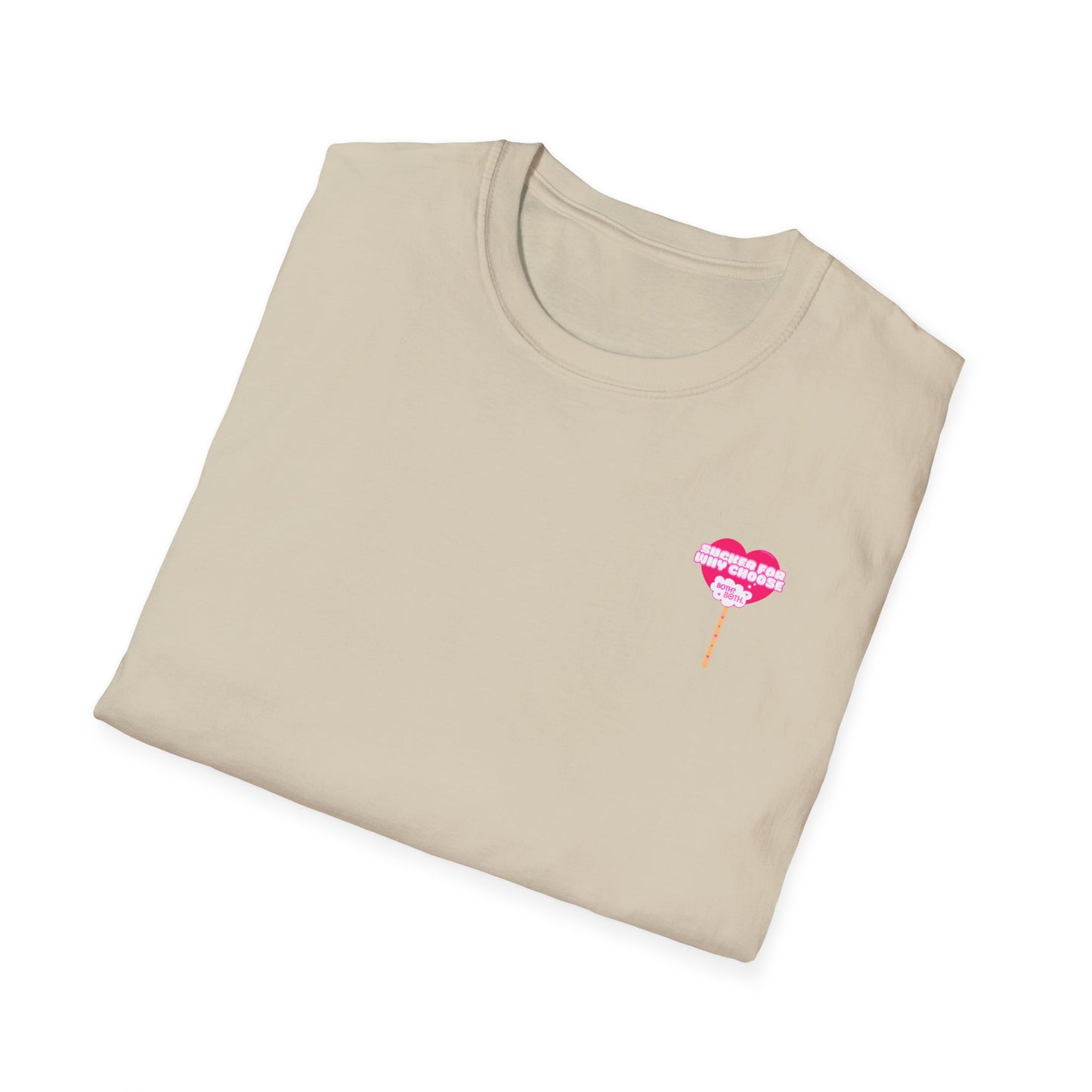 Sucker For Why Choose Softstyle T-Shirt