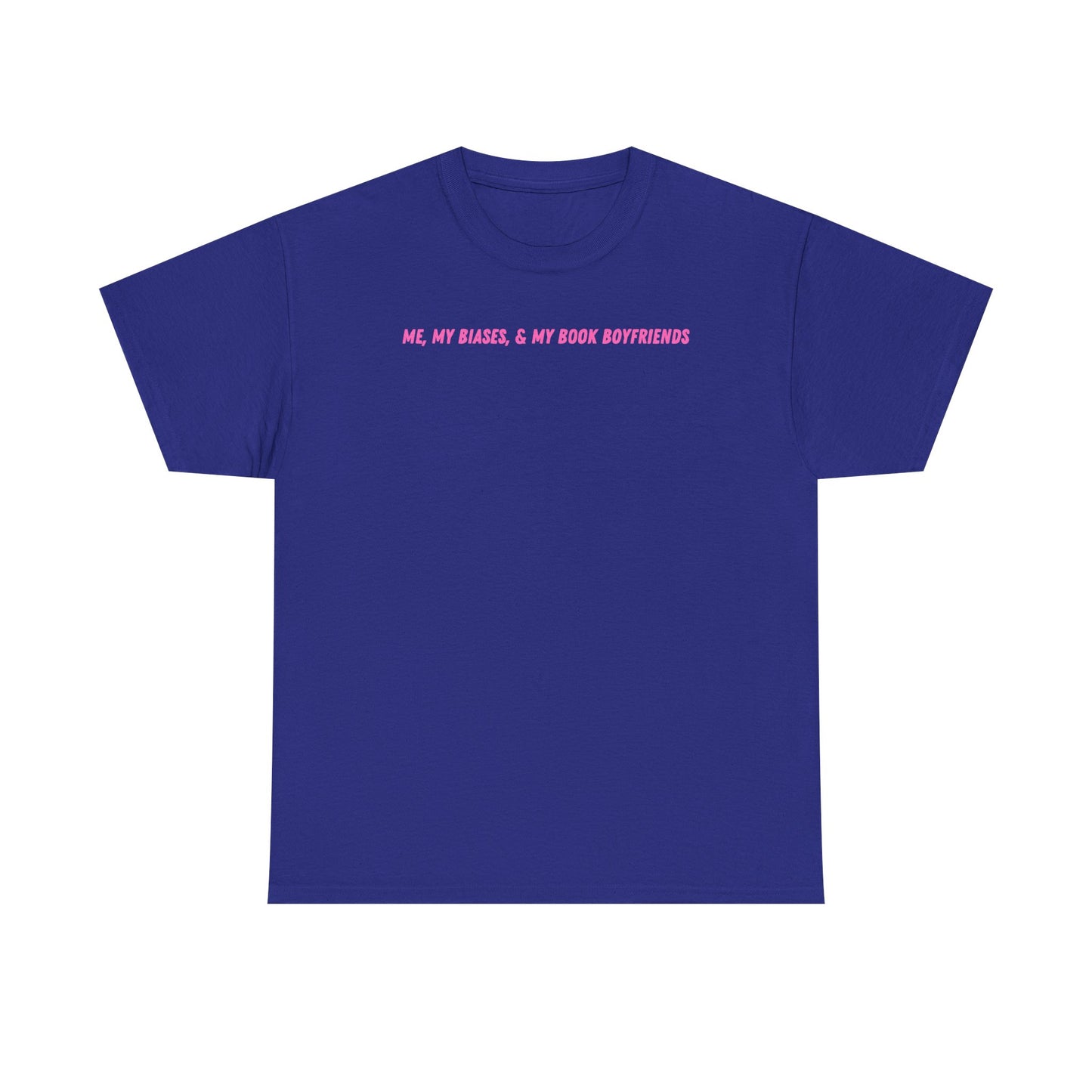 ME, MY BIASES, & MY BOOK BOYFRIENDS (pink) Heavy Cotton Tee