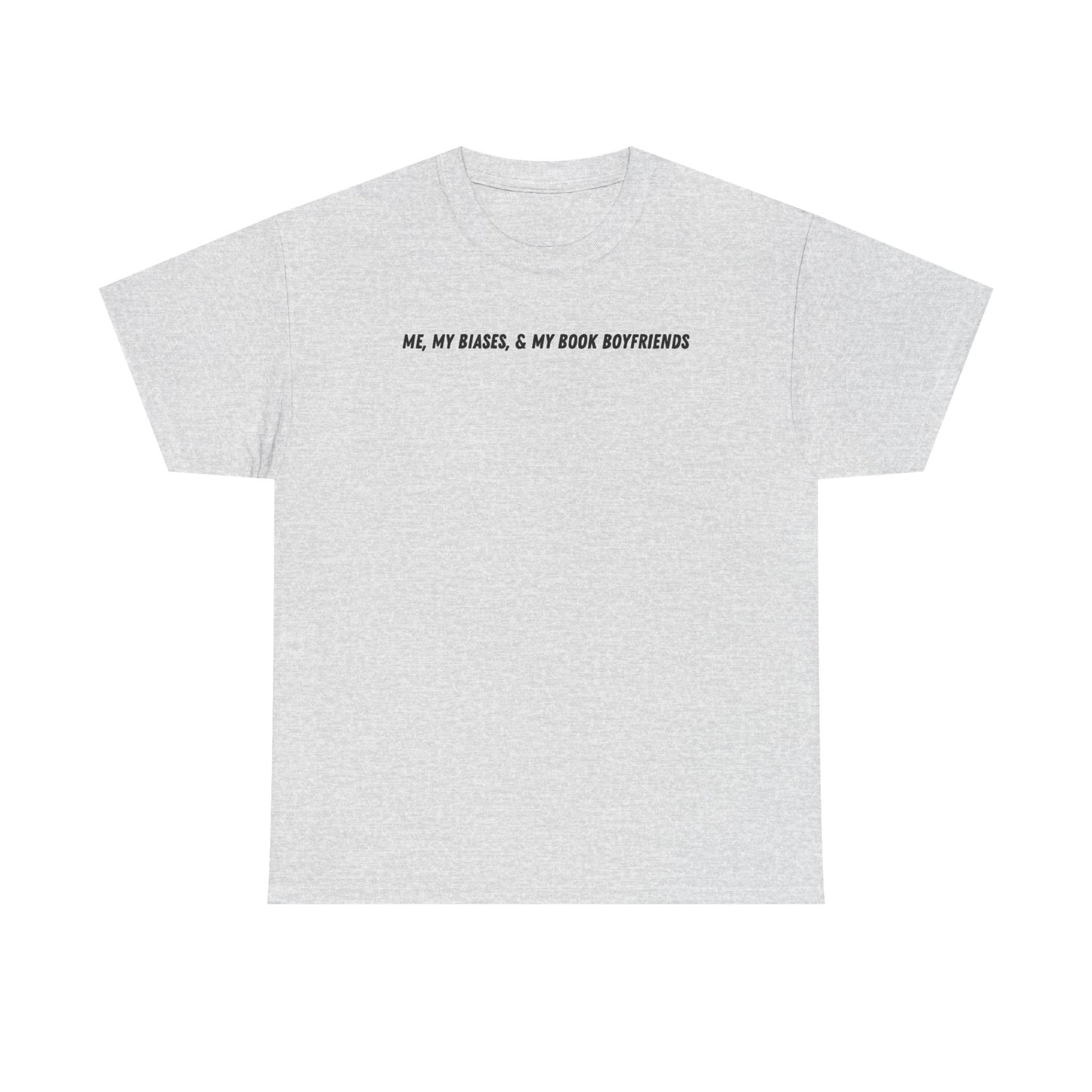 ME, MY BIASES, & MY BOOK BOYFRIENDS Cotton Tee