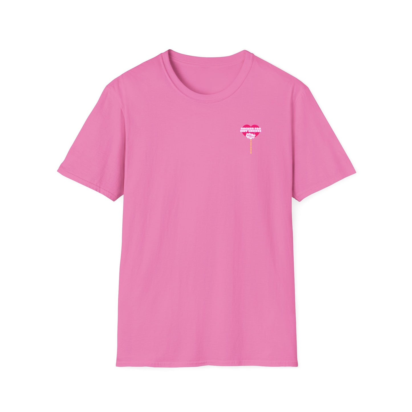 Sucker For Why Choose Softstyle T-Shirt