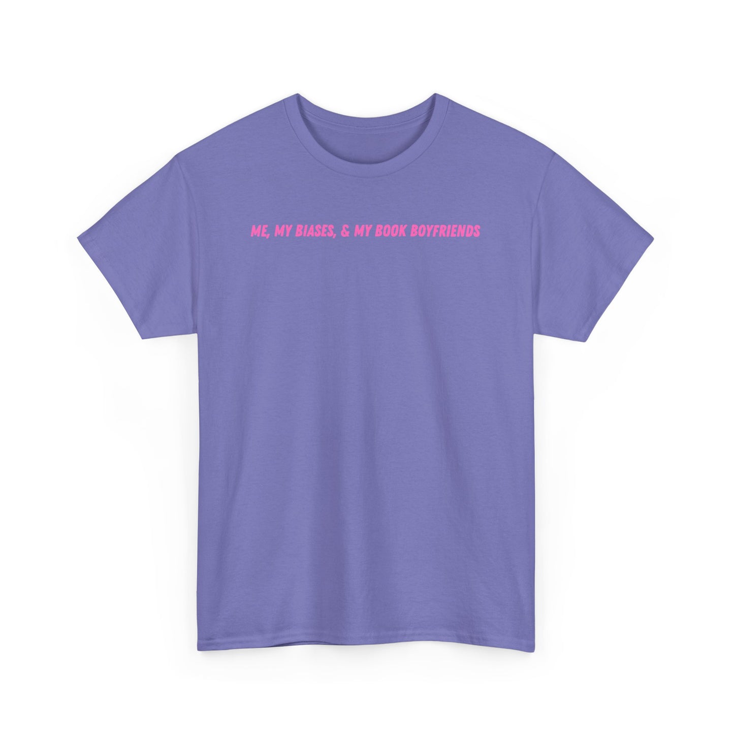 ME, MY BIASES, & MY BOOK BOYFRIENDS (pink) Heavy Cotton Tee