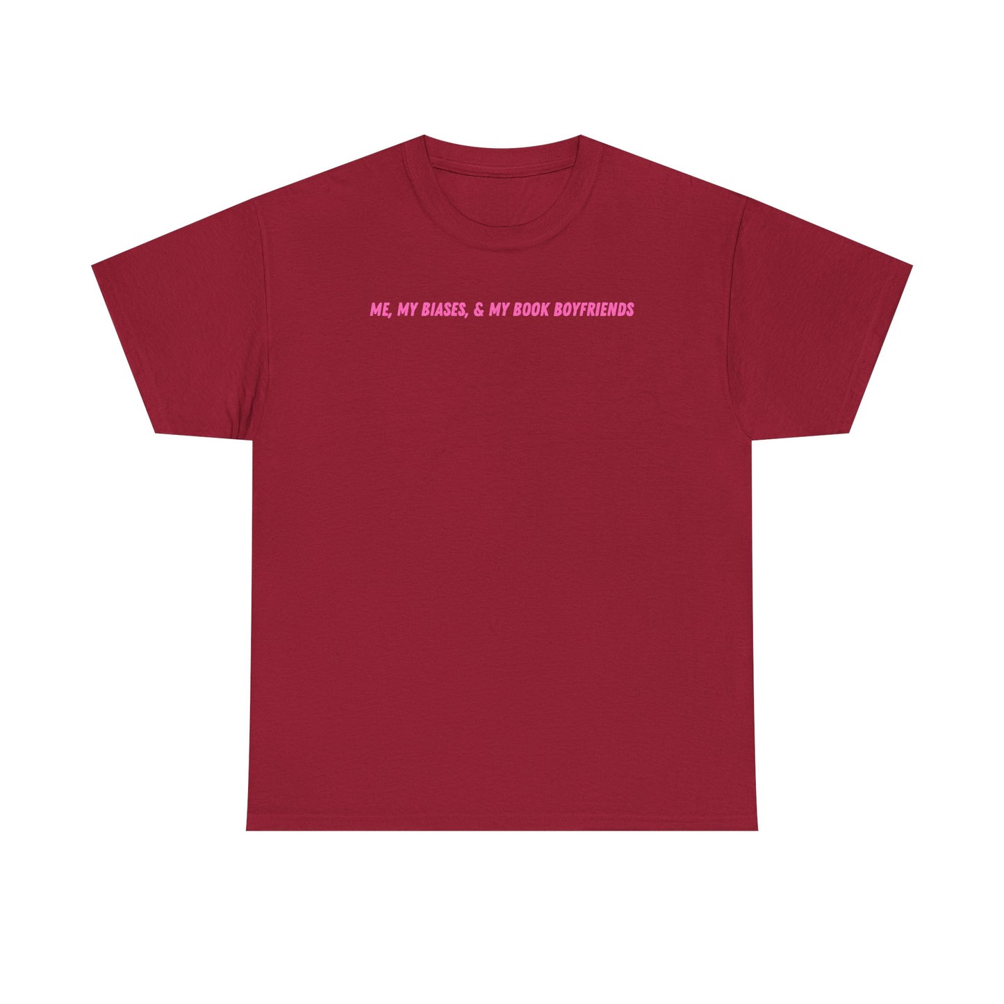 ME, MY BIASES, & MY BOOK BOYFRIENDS (pink) Heavy Cotton Tee