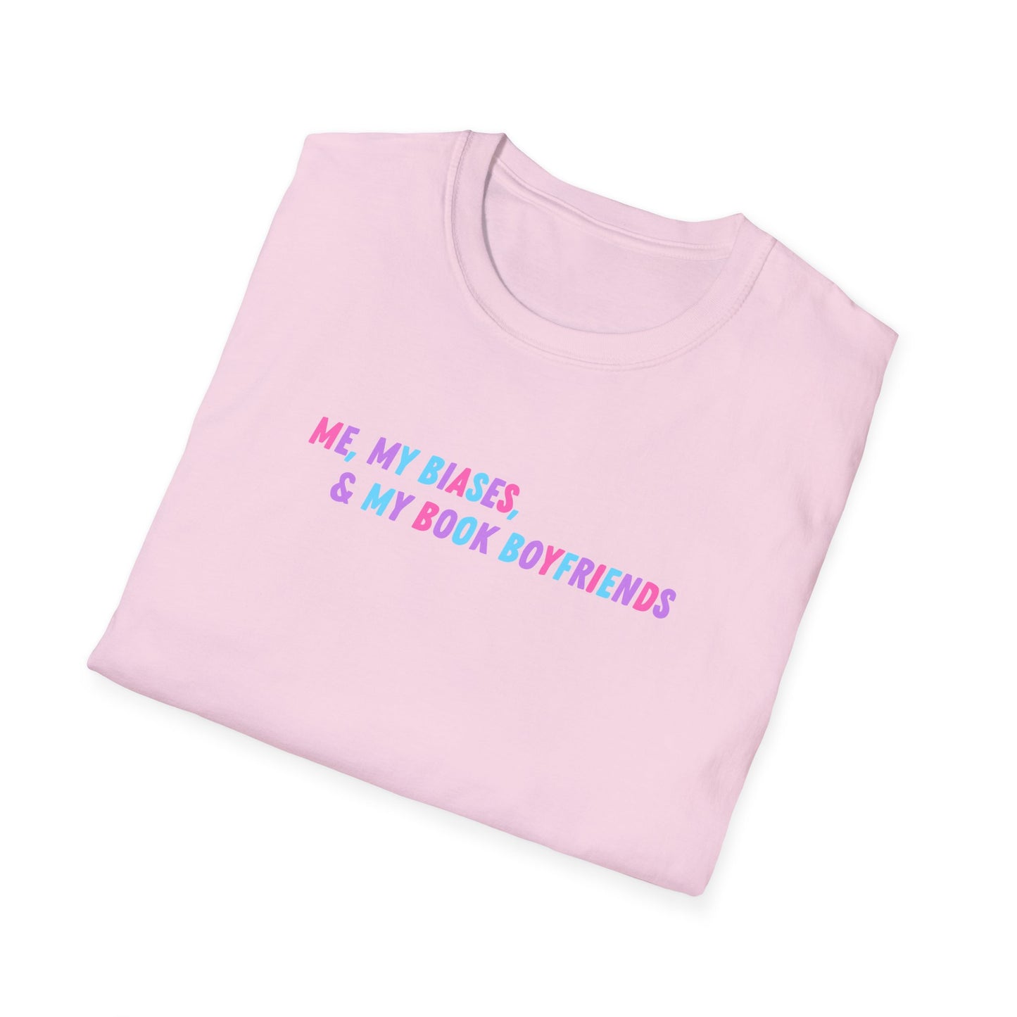 ME, MY BIASES, & MY BOOK BOYFRIENDS Softstyle T-Shirt