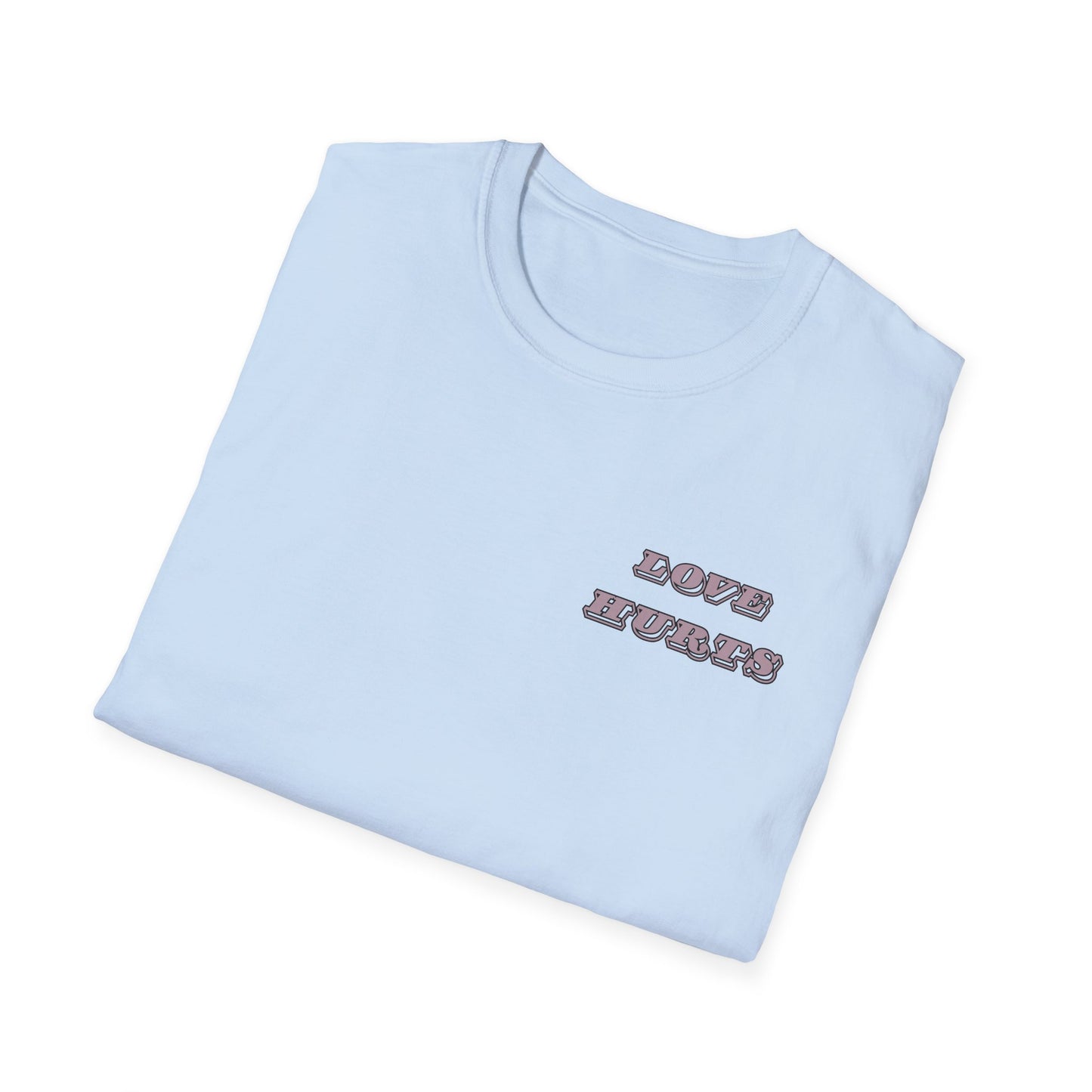 LOVE HURTS T-Shirt