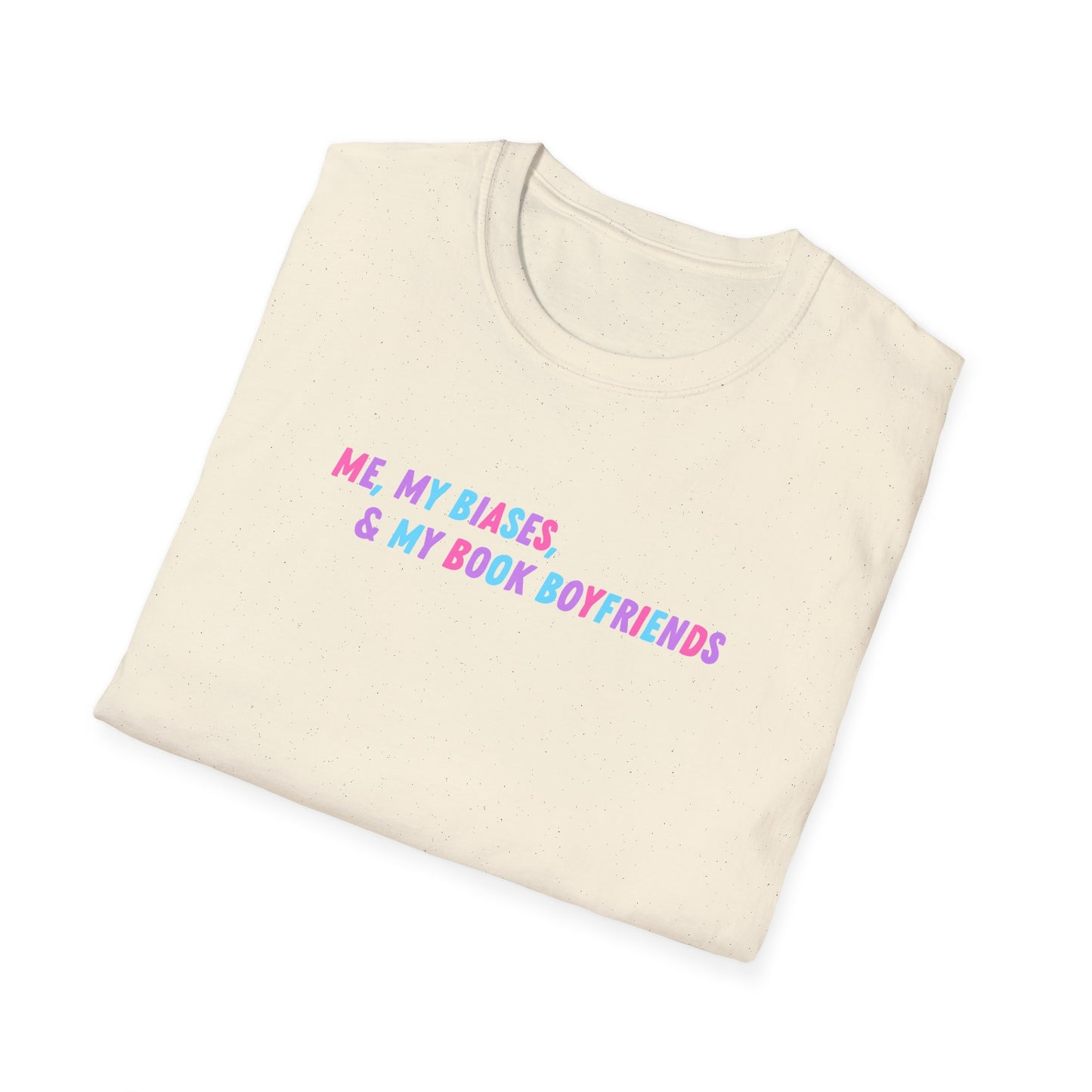 ME, MY BIASES, & MY BOOK BOYFRIENDS Softstyle T-Shirt