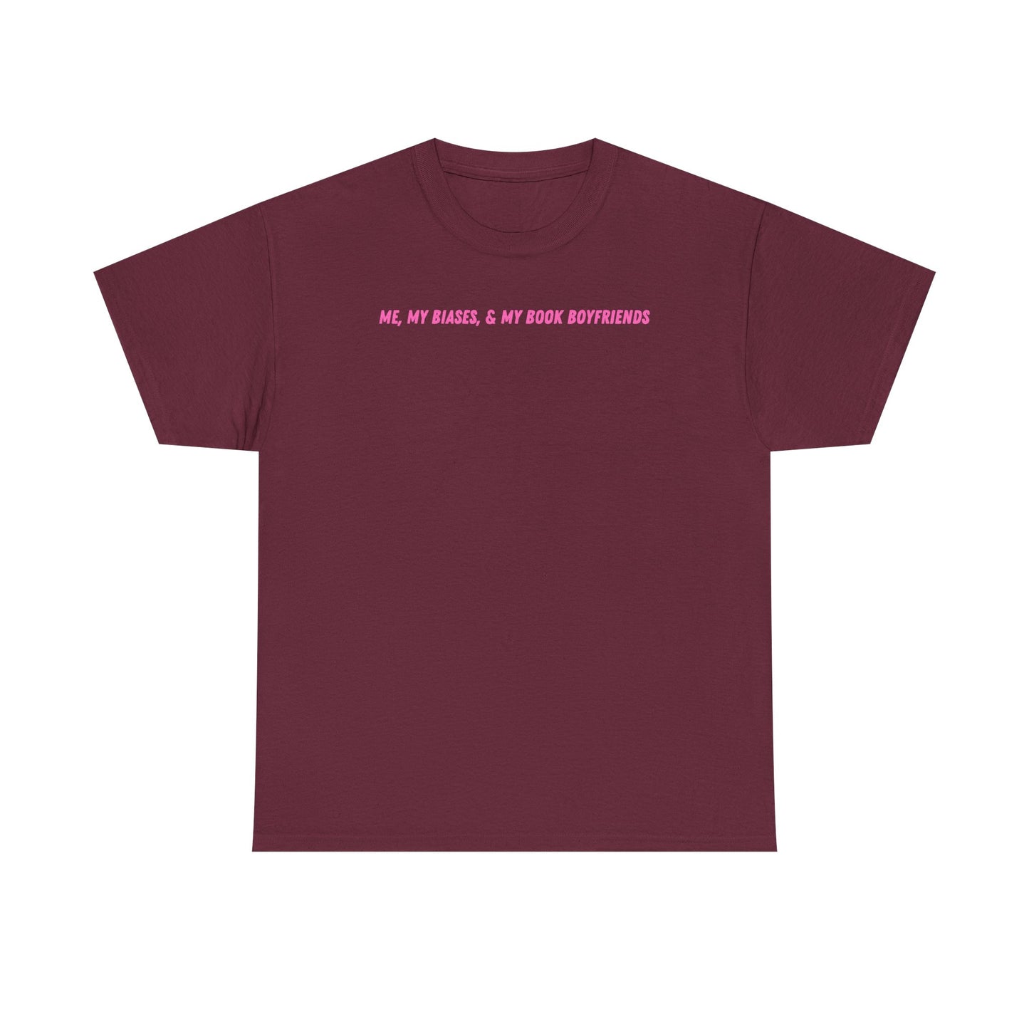 ME, MY BIASES, & MY BOOK BOYFRIENDS (pink) Heavy Cotton Tee