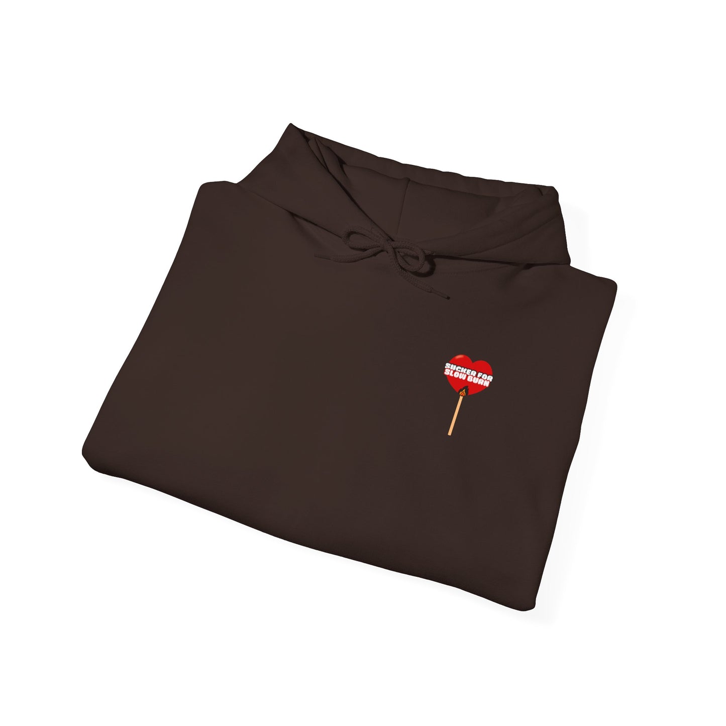 Sucker For Slow Burn Hooded Sweatshirt