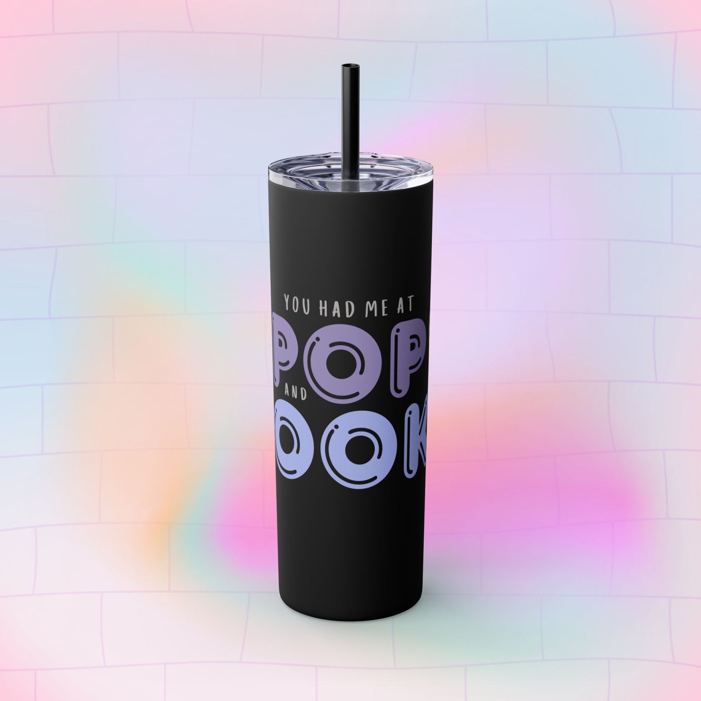 YOU HAD ME AT… Skinny Tumbler with Straw, 20oz