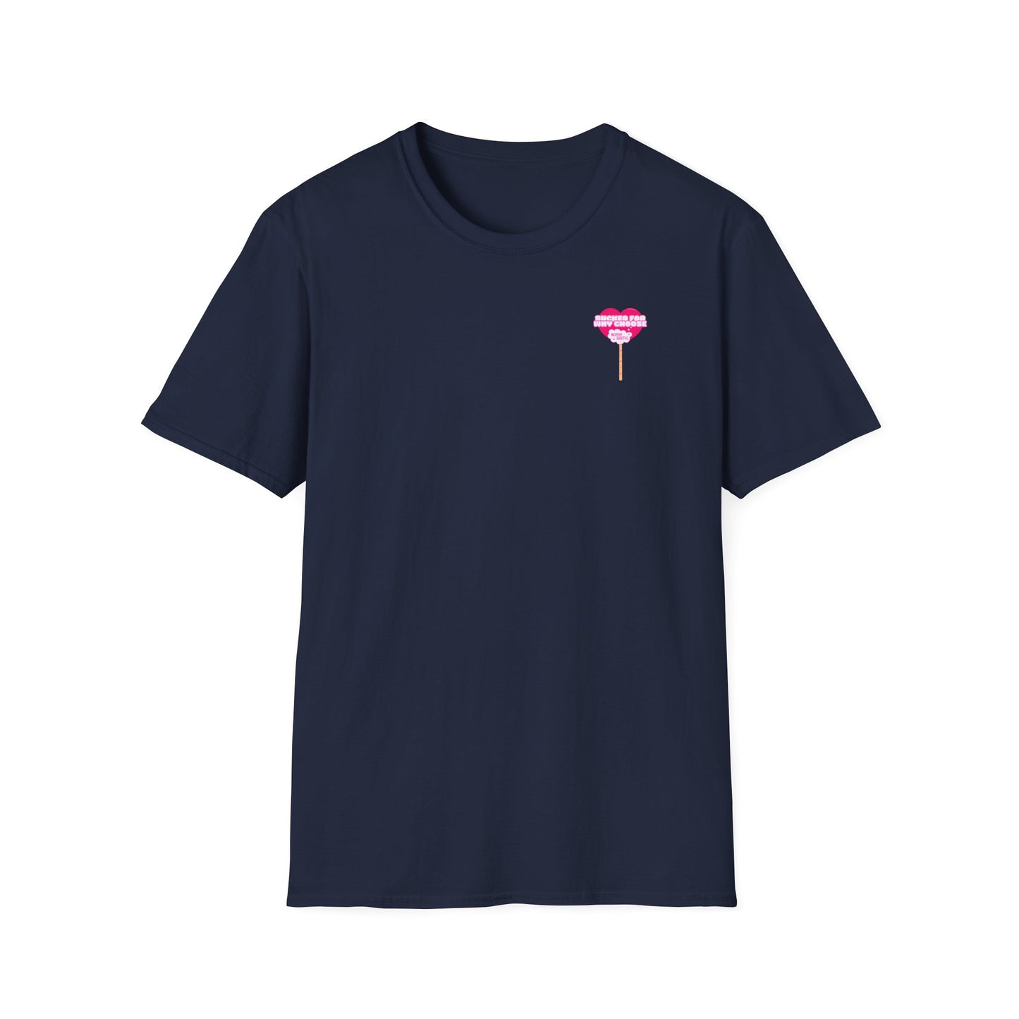 Sucker For Why Choose Softstyle T-Shirt