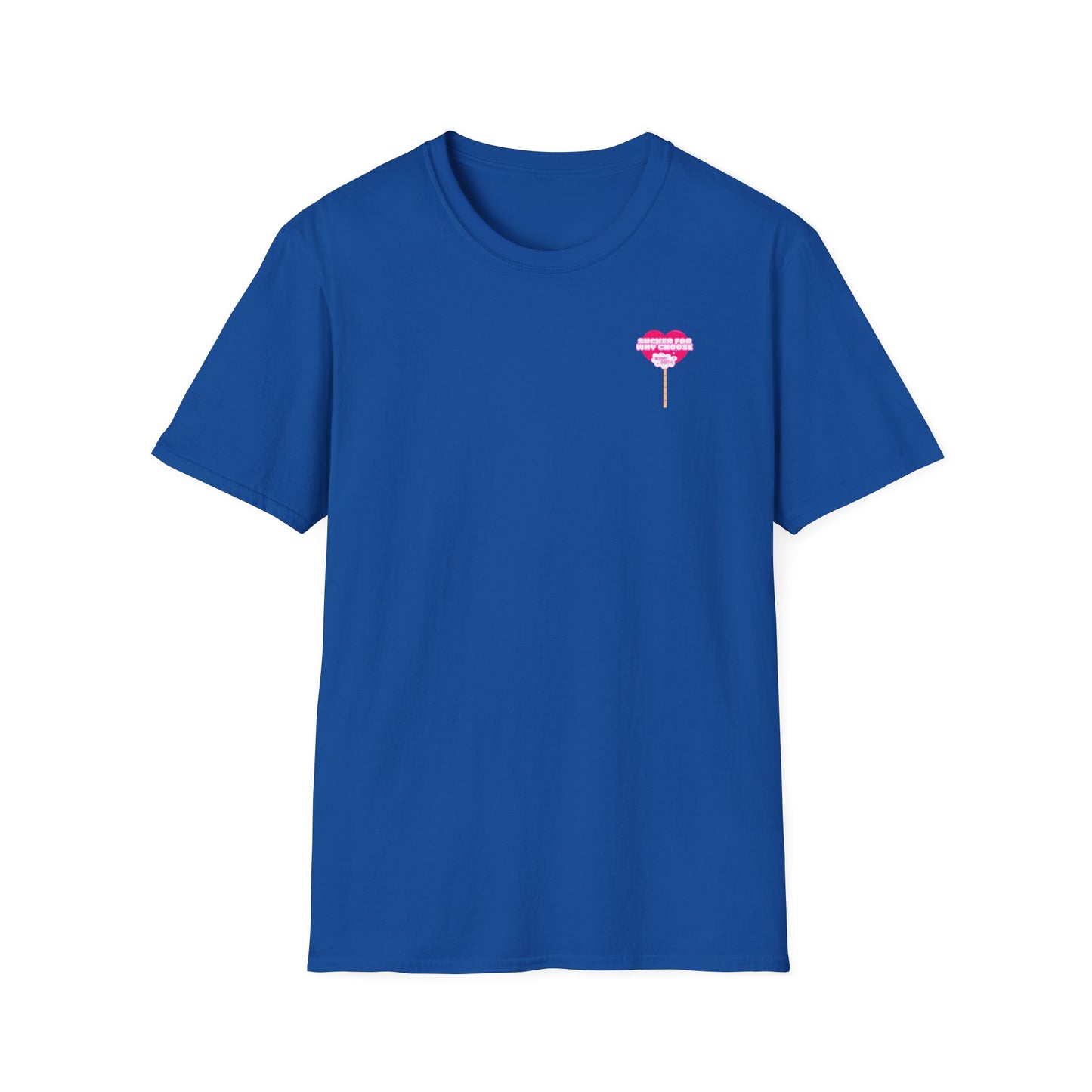 Sucker For Why Choose Softstyle T-Shirt