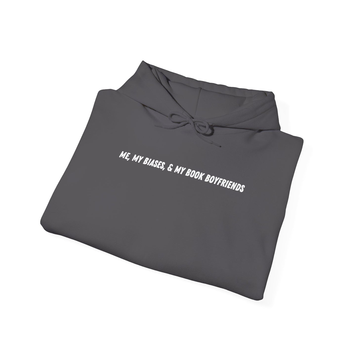 ME, MY BIASES, & MY BOOK BOYFRIENDS Hooded Sweatshirt