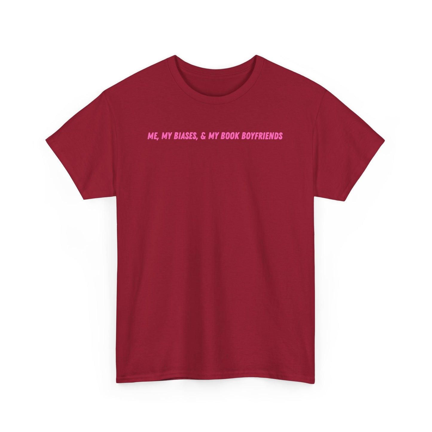 ME, MY BIASES, & MY BOOK BOYFRIENDS (pink) Heavy Cotton Tee