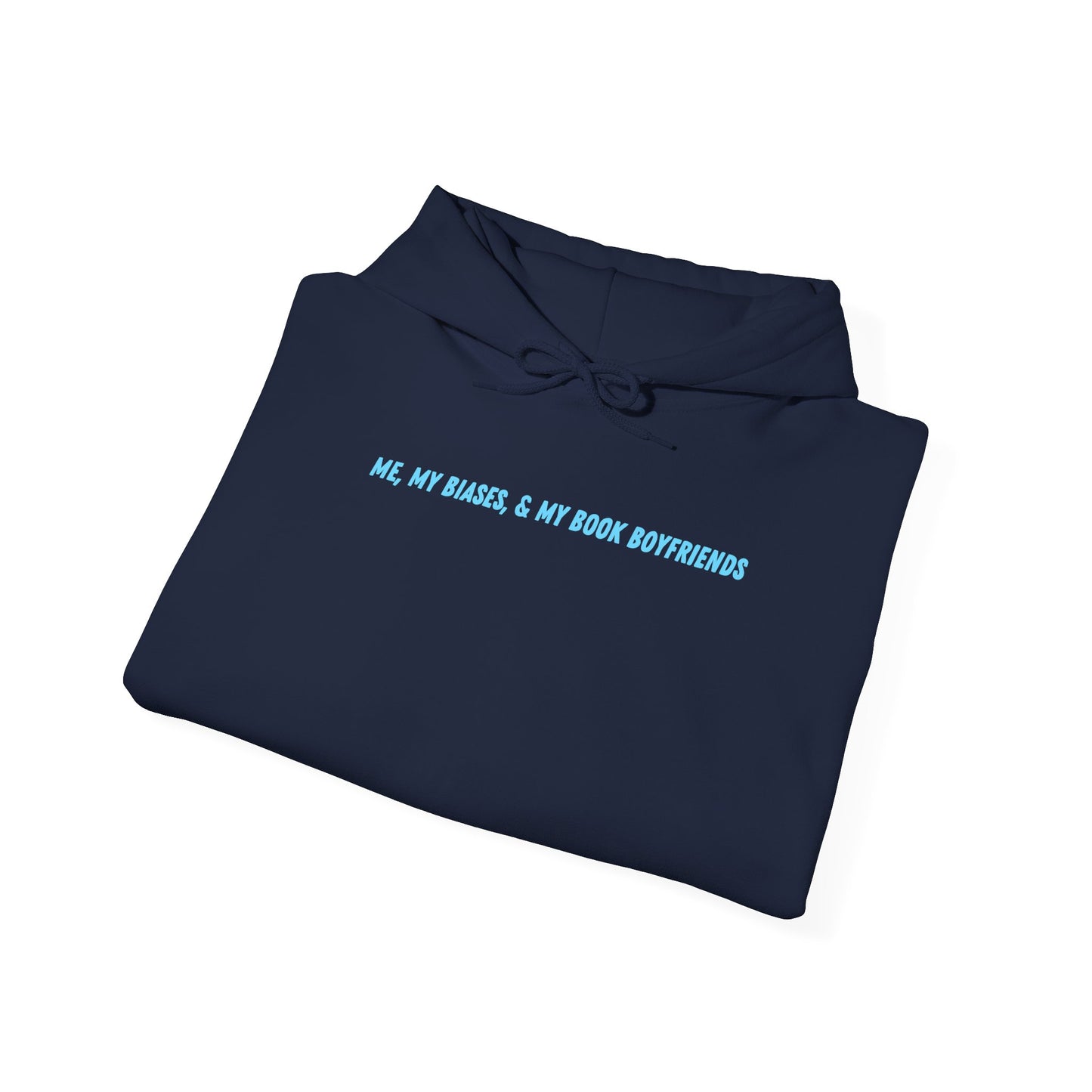 ME, MY BIASES, & MY BOOK BOYFRIENDS (blue) Hooded Sweatshirt