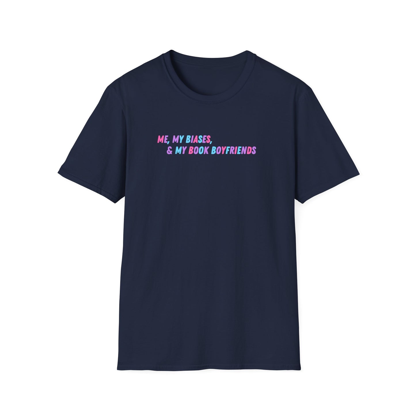 ME, MY BIASES, & MY BOOK BOYFRIENDS Softstyle T-Shirt
