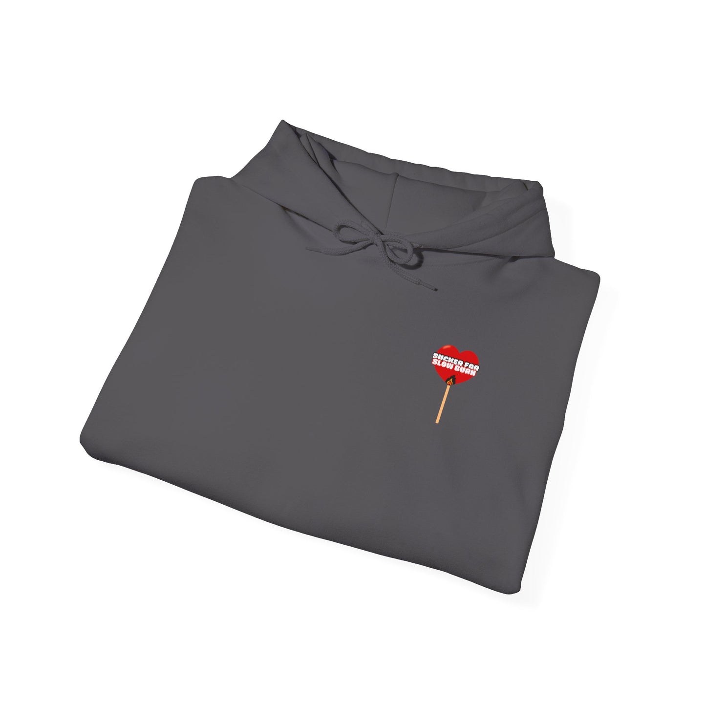 Sucker For Slow Burn Hooded Sweatshirt